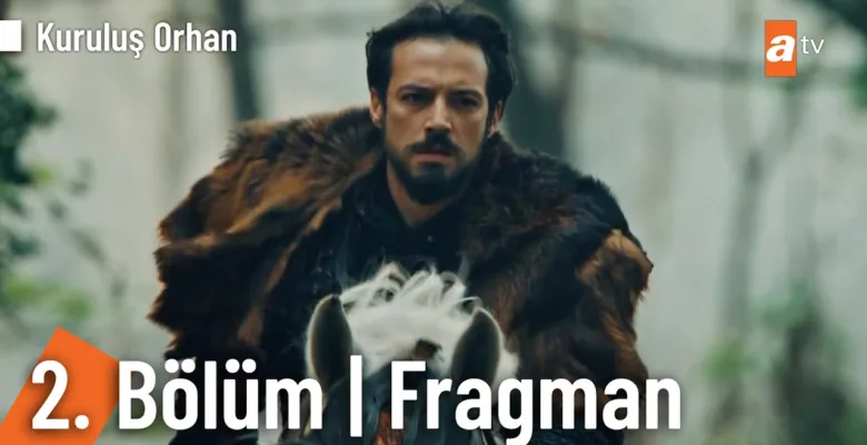 Kuruluş Orhan 2.Bölüm Fragmanı Kuruluş Orhan 2.Bölüm Fragmanı