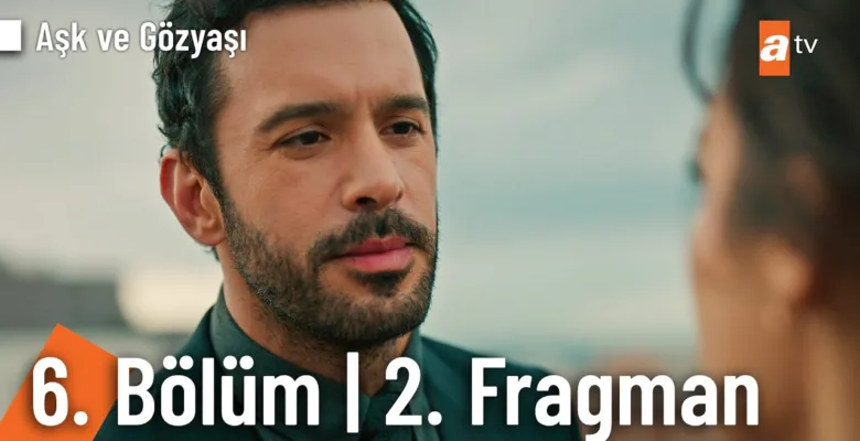 Aşk ve Gözyaşı 6.Bölüm 2. Fragmanı
