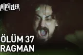 Sahipsizler 37.Bölüm Fragmanı
