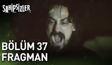 Sahipsizler 37.Bölüm Fragmanı