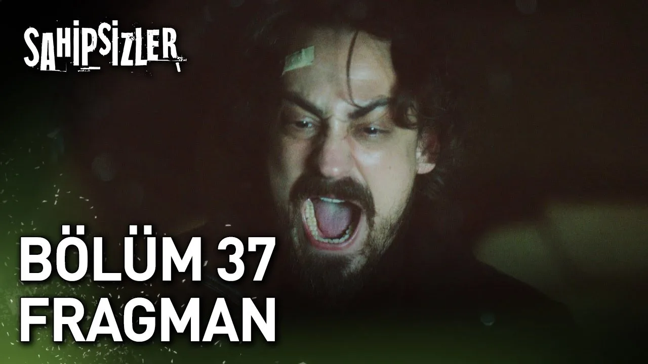 Sahipsizler 37.Bölüm Fragmanı