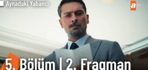 Aynadaki Yabancı 5.Bölüm 2. Fragmanı