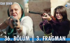 Uzak Şehir 36.Bölüm 3. Fragmanı