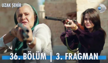 Uzak Şehir 36.Bölüm 3. Fragmanı