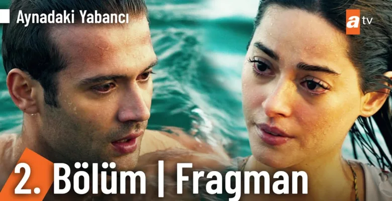 Aynadaki Yabancı 2.Bölüm Fragmanı