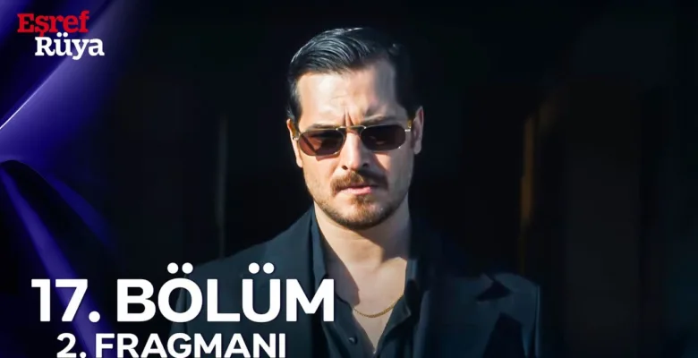 Eşref Rüya 17.Bölüm 2. Fragmanı