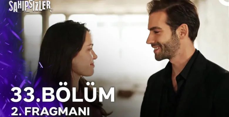 Sahipsizler 33.Bölüm 2. Fragmanı