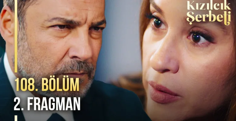 Kızılcık Şerbeti 108.Bölüm 2. Fragmanı