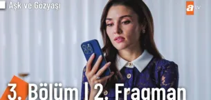 Aşk ve Gözyaşı 3.Bölüm 2. Fragmanı