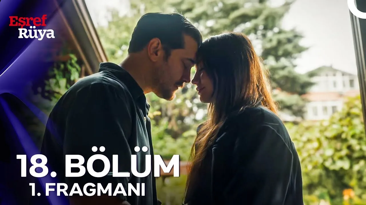 Eşref Rüya 18.Bölüm Fragmanı