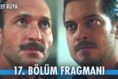 Eşref Rüya 17.Bölüm Fragmanı