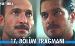 Eşref Rüya 17.Bölüm Fragmanı