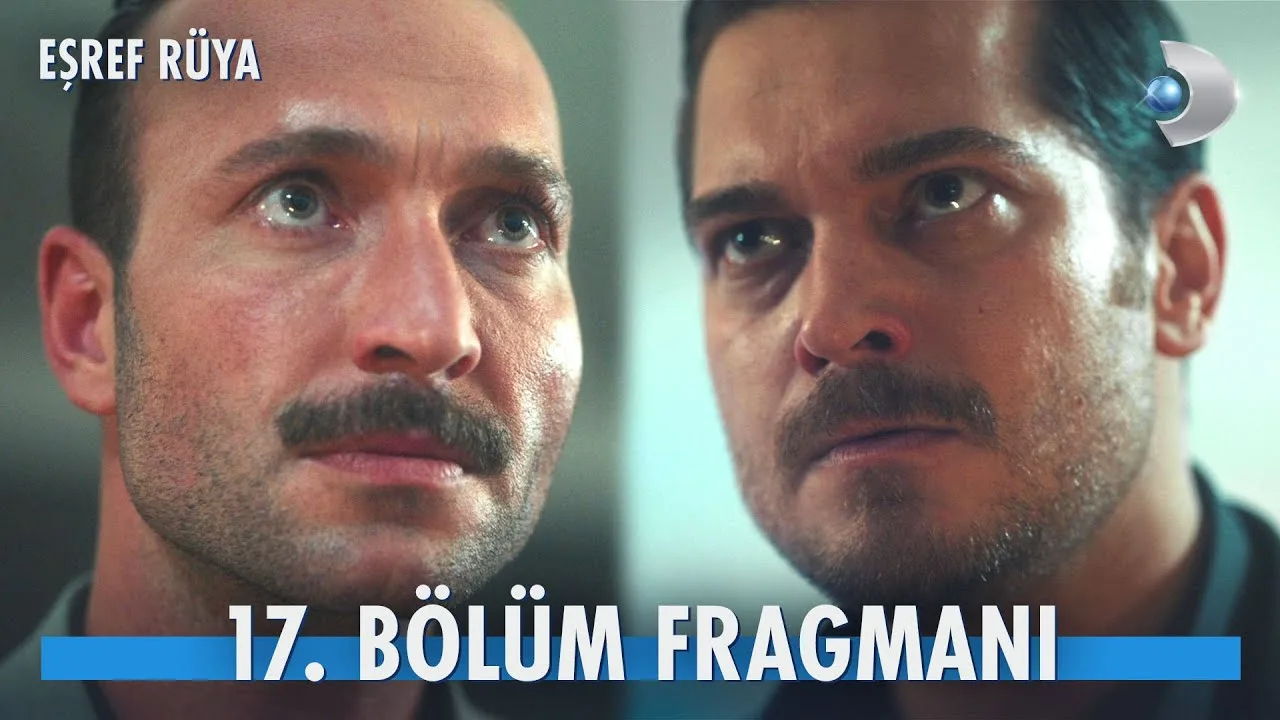 Eşref Rüya 17.Bölüm Fragmanı