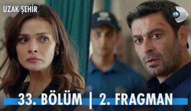Uzak Şehir 33.Bölüm 2. Fragmanı