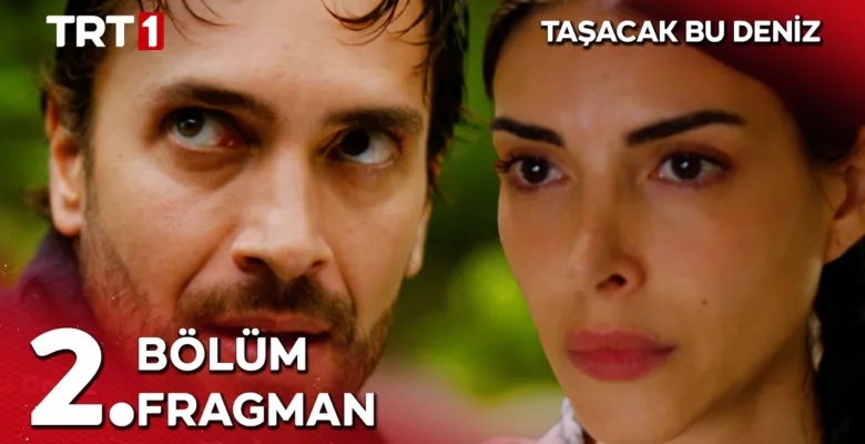 Taşacak Bu Deniz 2.Bölüm Fragmanı