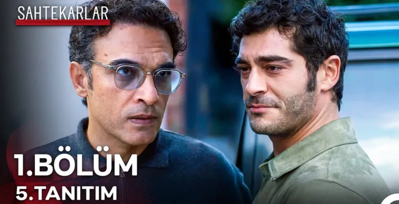 Sahtekarlar 1.Bölüm 5. Fragmanı (Yeni Dizi)