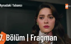 Aynadaki Yabancı 7.Bölüm Fragmanı