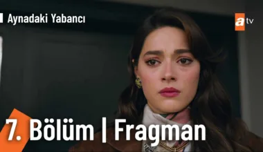 Aynadaki Yabancı 7.Bölüm Fragmanı