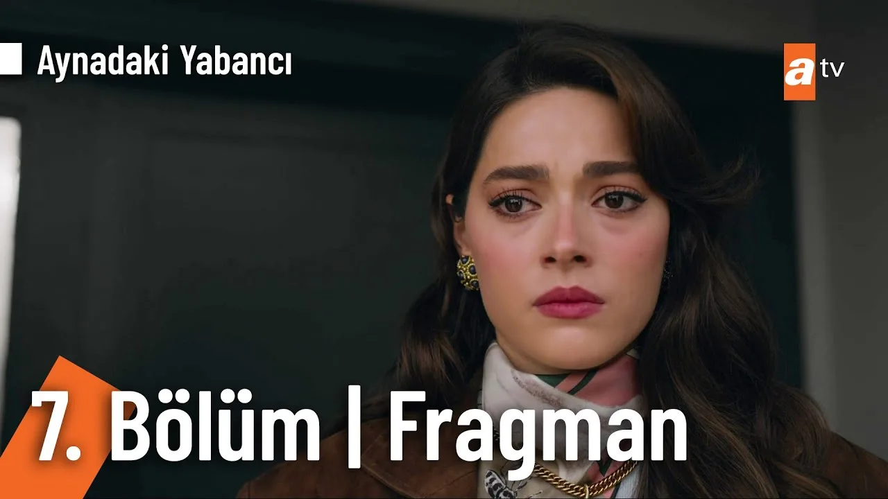 Aynadaki Yabancı 7.Bölüm Fragmanı