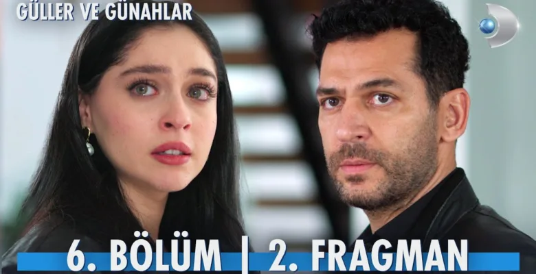 Güller ve Günahlar 6.Bölüm 2. Fragmanı