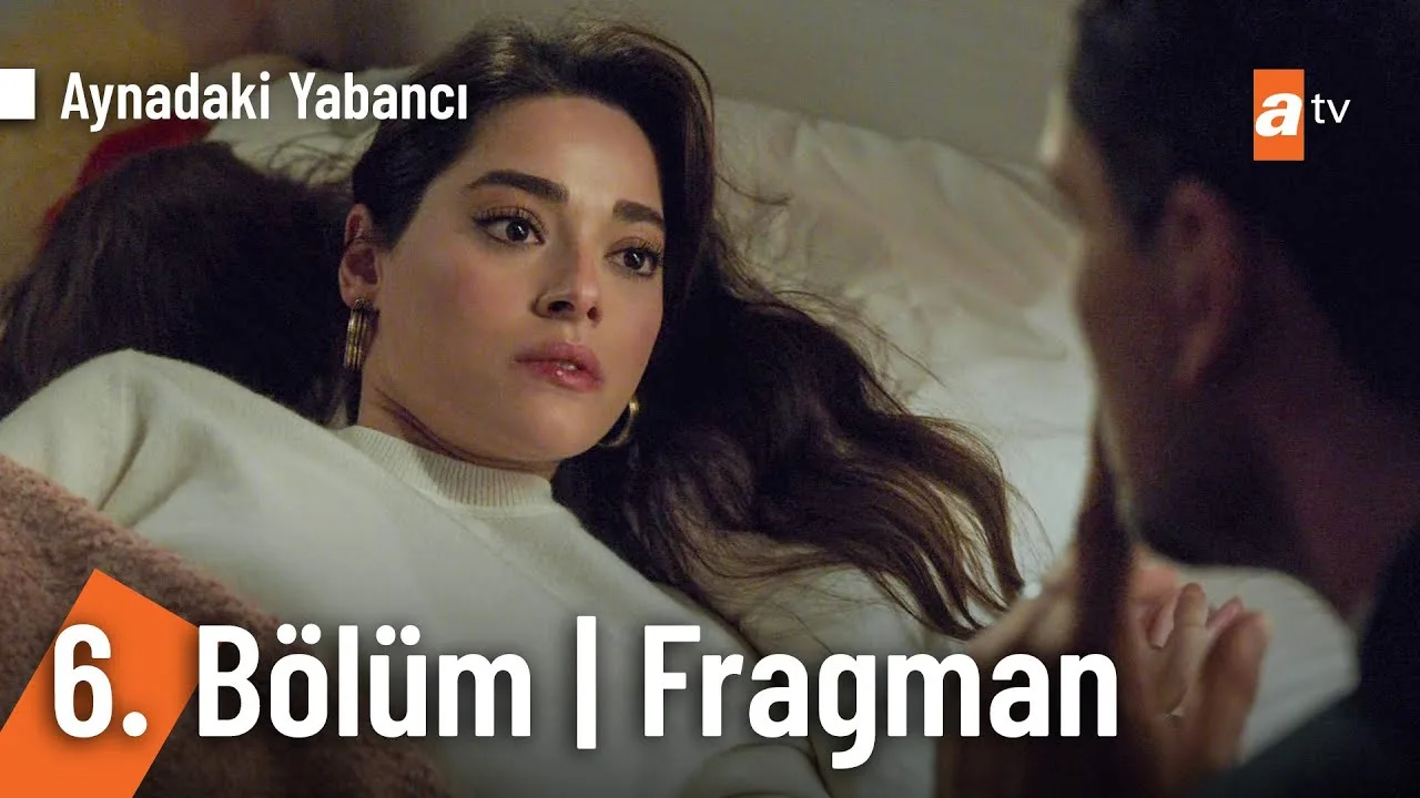 Aynadaki Yabancı 6.Bölüm Fragmanı
