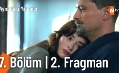 Aynadaki Yabancı 7.Bölüm 2. Fragmanı