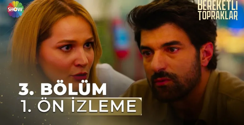 Bereketli Topraklar 3.Bölüm Önizleme