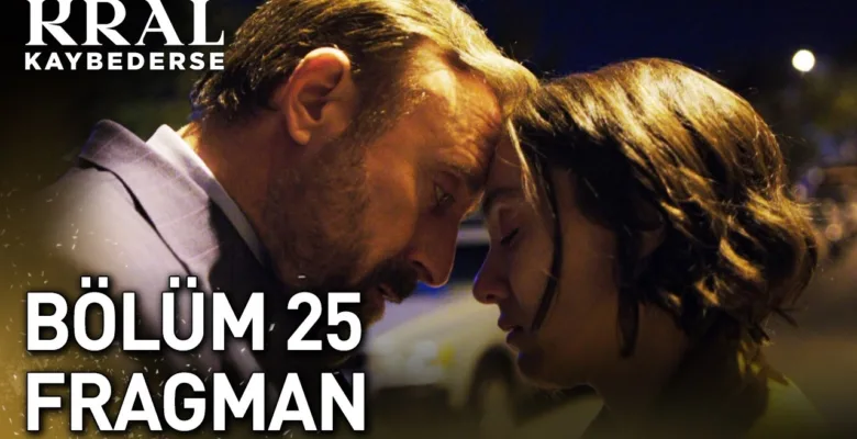 Kral Kaybederse 25.Bölüm Fragmanı