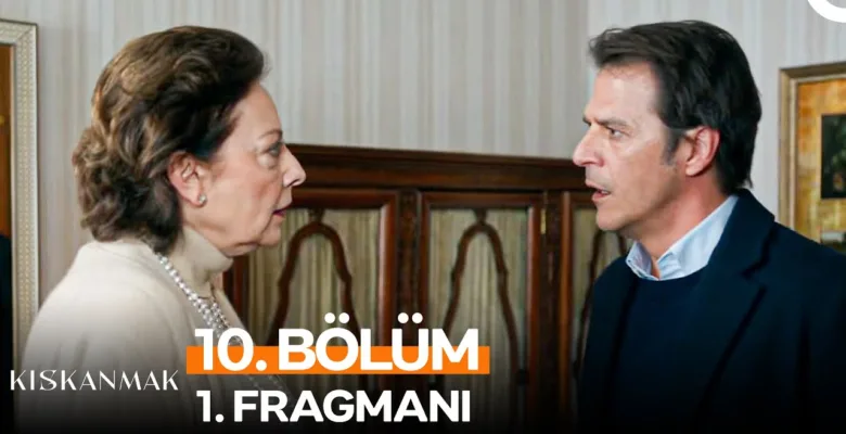 Kıskanmak 10.Bölüm Fragmanı