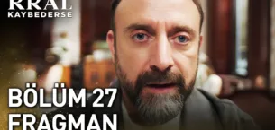 Kral Kaybederse 27.Bölüm Fragmanı
