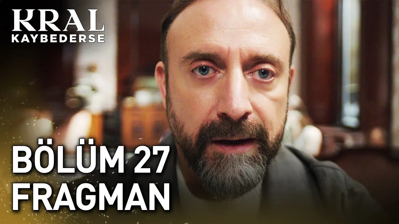 Kral Kaybederse 27.Bölüm Fragmanı