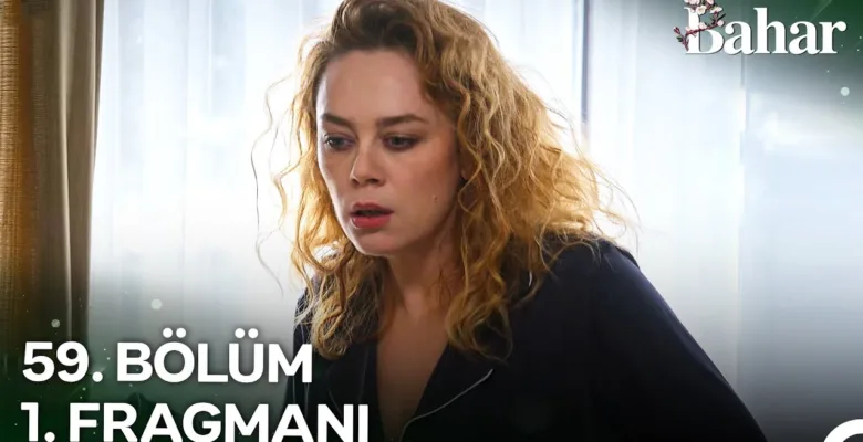Bahar 59.Bölüm 2. Fragmanı