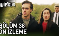 Sahipsizler 38.Bölüm Önizleme