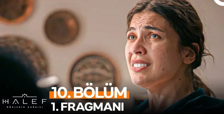 Halef: Köklerin Çağrısı 10.Bölüm Fragmanı