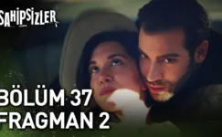 Sahipsizler 37.Bölüm 2. Fragmanı