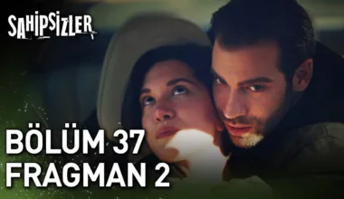 Sahipsizler 37.Bölüm 2. Fragmanı