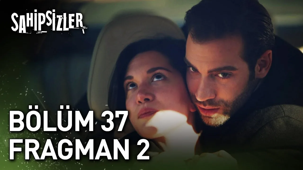Sahipsizler 37.Bölüm 2. Fragmanı
