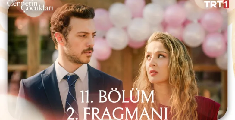 Cennetin Çocukları 11.Bölüm 2. Fragmanı