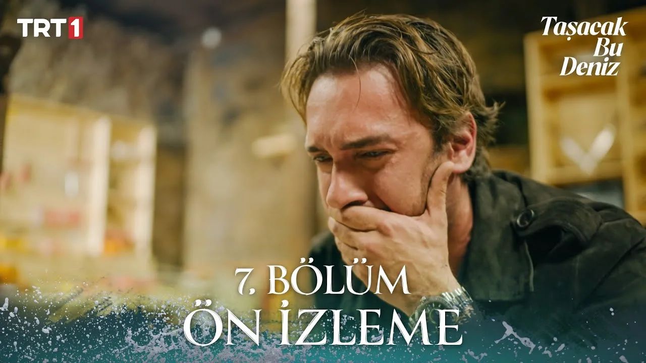 Taşacak Bu Deniz 7.Bölüm Önizleme
