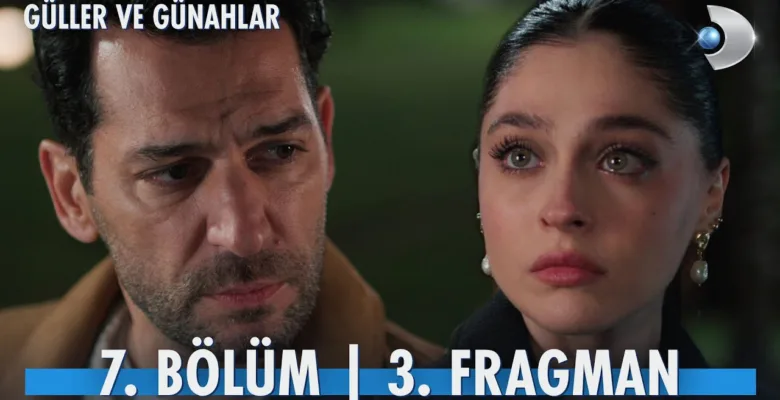 Güller ve Günahlar 7.Bölüm 3. Fragmanı