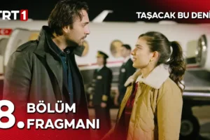 Taşacak Bu Deniz 8.Bölüm Fragmanı
