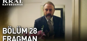 Kral Kaybederse 28.Bölüm Fragmanı