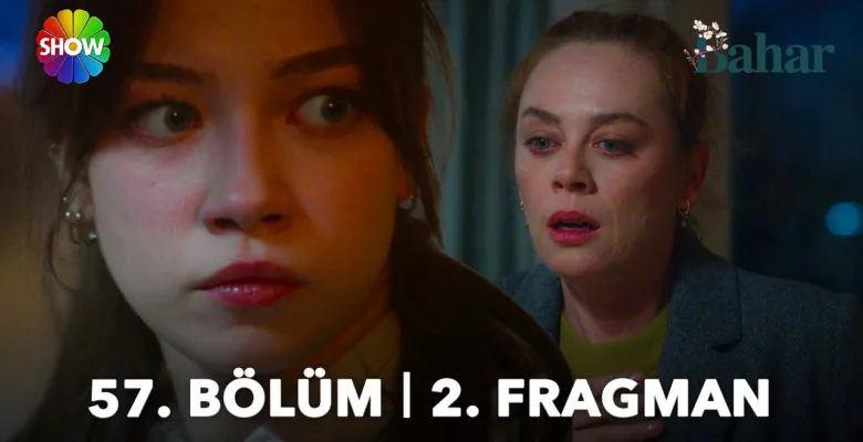Bahar 57.Bölüm 2. Fragmanı