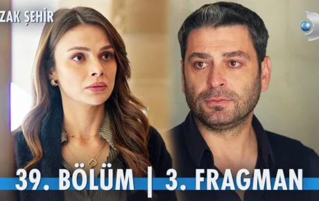 Uzak Şehir 39.Bölüm 3. Fragmanı