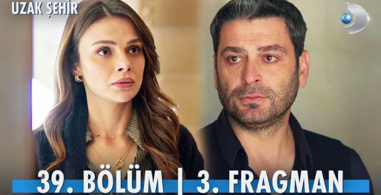 Uzak Şehir 39.Bölüm 3. Fragmanı