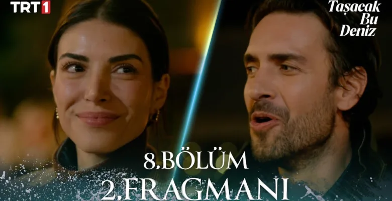 Taşacak Bu Deniz 8.Bölüm 2. Fragmanı