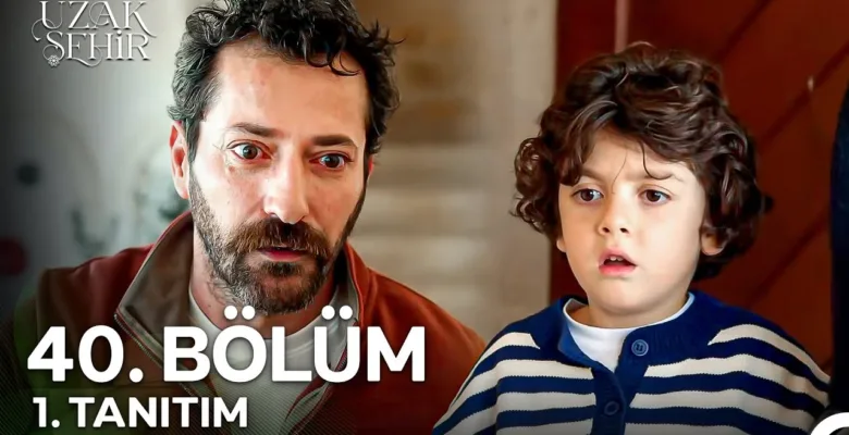 Uzak Şehir 40.Bölüm Fragmanı