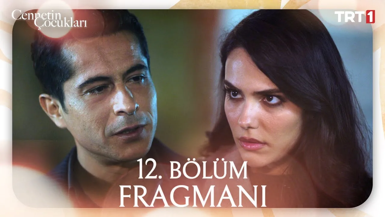 Cennetin Çocukları 12.Bölüm Fragmanı
