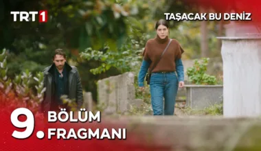 Taşacak Bu Deniz 9.Bölüm Fragmanı
