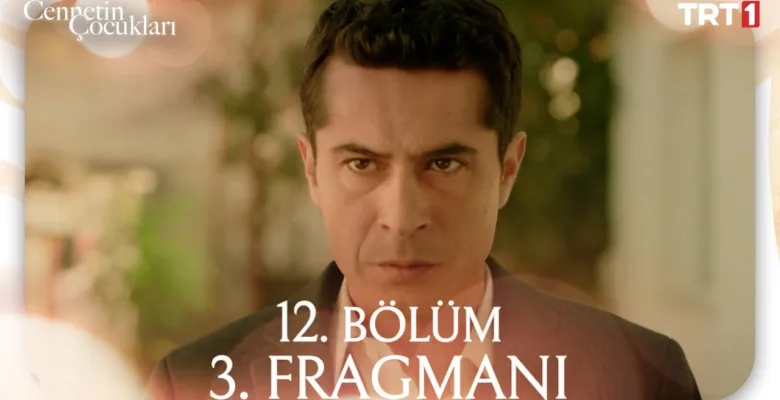 Cennetin Çocukları 12.Bölüm 3. Fragmanı